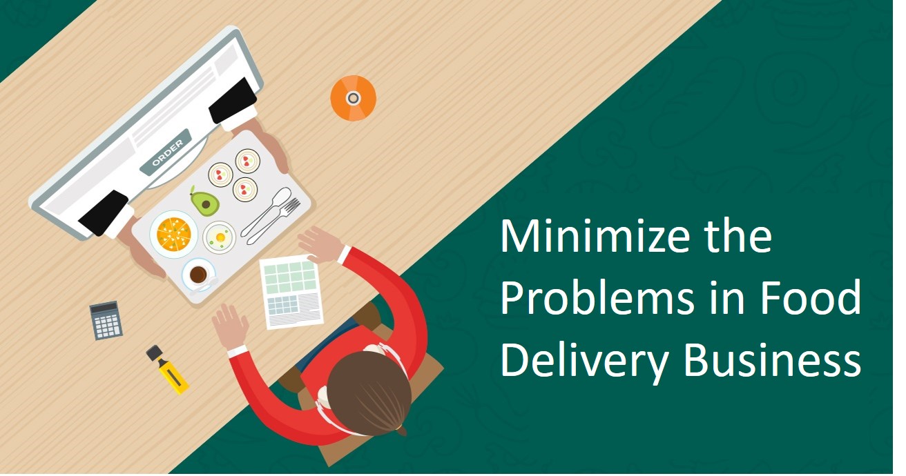 Top 8 ways to minimize the Problems in Food Delivery Business itechfy